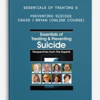 Essentials of Treating & Preventing Suicide – CRAIG J BRYAN (Online Course)