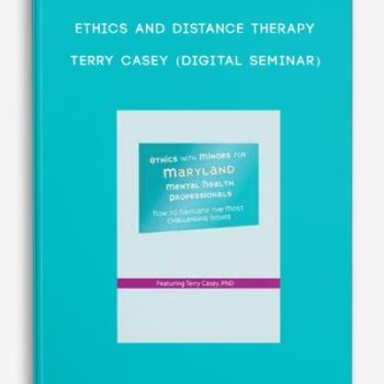 Ethics and Distance Therapy – TERRY CASEY (Digital Seminar)