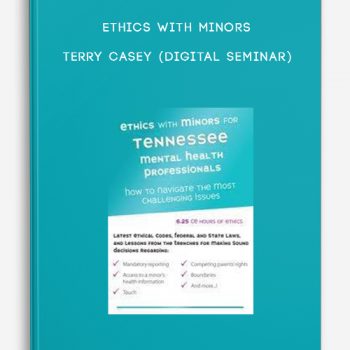 Ethics with Minors – TERRY CASEY (Digital Seminar)