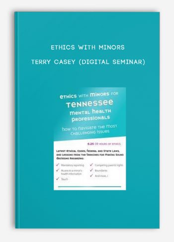 Ethics with Minors – TERRY CASEY (Digital Seminar)