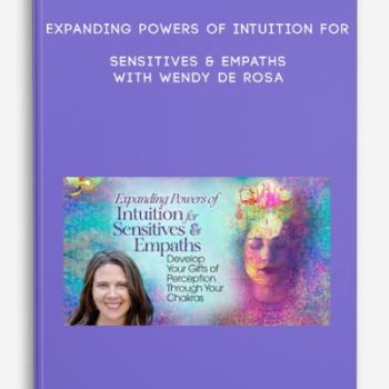 Expanding Powers of Intuition for Sensitives & Empaths with Wendy De Rosa