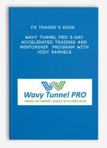 FX Trader’s Edge – Wavy Tunnel Pro 5-Day Accelerated Trading and Mentorship Program with Jody Samuels