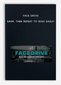 Face Drive – Earn, Then Repeat To $300 Daily!