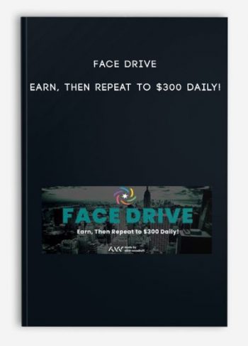 Face Drive – Earn, Then Repeat To $300 Daily!