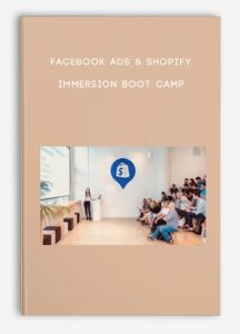 Facebook Ads & Shopify Immersion Boot Camp