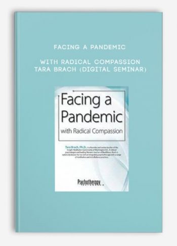 Facing a Pandemic with Radical Compassion – TARA BRACH (Digital Seminar)