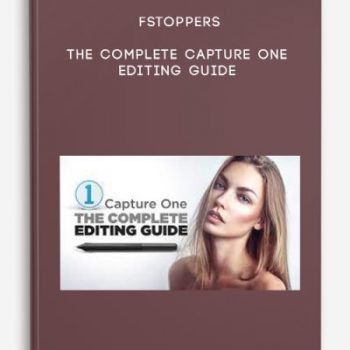 Fstoppers – The Complete Capture One Editing Guide