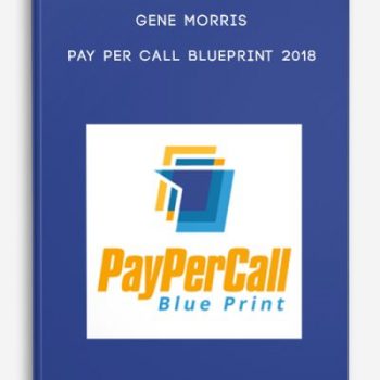Gene Morris – Pay Per Call Blueprint 2018