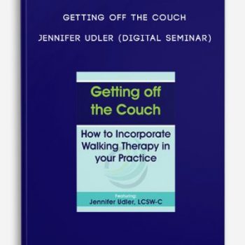 Getting off the Couch – JENNIFER UDLER (Digital Seminar)