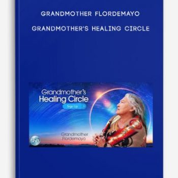 Grandmother Flordemayo – Grandmother’s Healing Circle