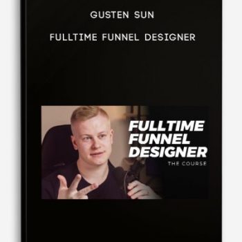 Gusten Sun – FullTime Funnel Designer