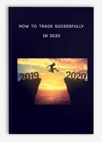 How To Trade Sucessfully In 2020