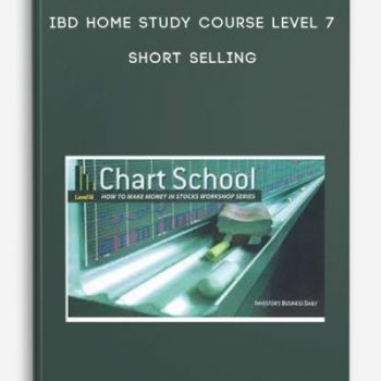 IBD Home Study Course Level 7 – SHORT SELLING