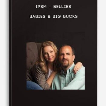 IPSM – Bellies – Babies & Big Bucks