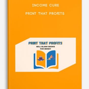 Income Cure – Print That Profits