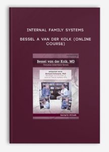 Internal Family Systems – BESSEL A VAN DER KOLK (Online Course)