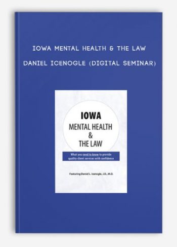 Iowa Mental Health & The Law – DANIEL ICENOGLE (Digital Seminar)