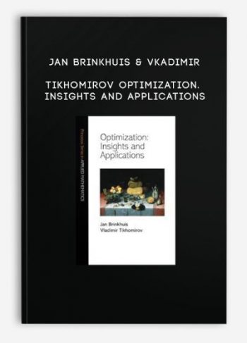 Jan Brinkhuis & Vkadimir Tikhomirov – Optimization. Insights and Applications