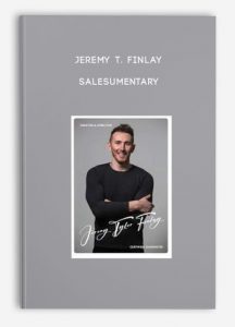 Jeremy T. Finlay – Salesumentary