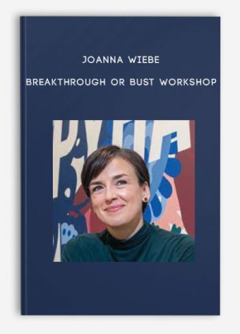 Joanna Wiebe – Breakthrough Or Bust Workshop