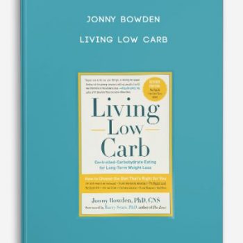 Jonny Bowden – Living Low Carb