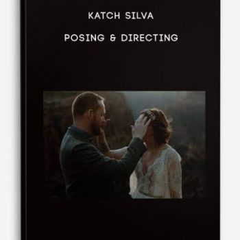 Katch Silva – Posing & Directing