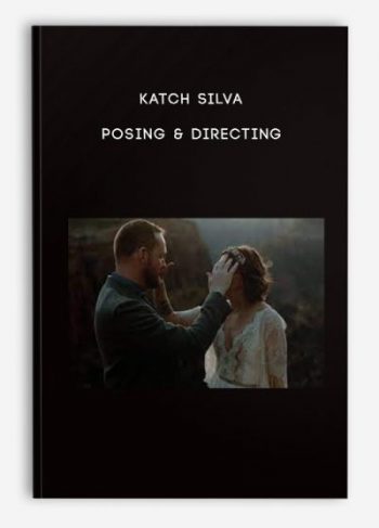 Katch Silva – Posing & Directing