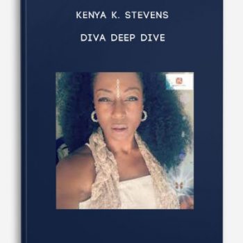 Kenya K. Stevens – Diva Deep Dive