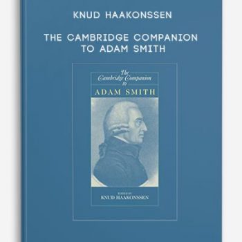 Knud Haakonssen – The Cambridge Companion to Adam Smith