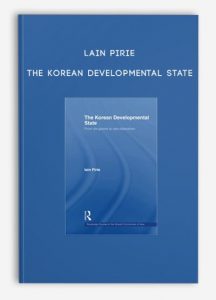 Lain Pirie – The Korean Developmental State