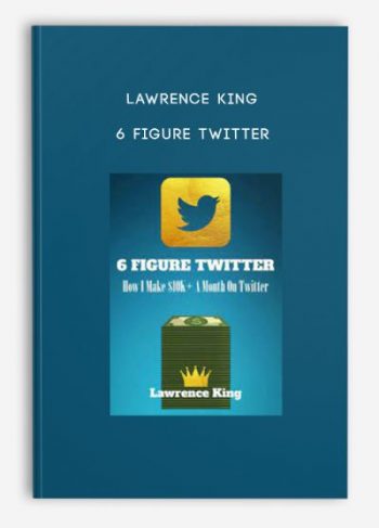 Lawrence King – 6 Figure Twitter