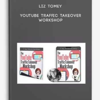 Liz Tomey – YouTube Traffic Takeover Workshop