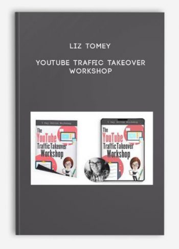 Liz Tomey – YouTube Traffic Takeover Workshop