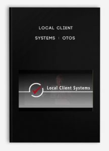 Local Client Systems + OTOs