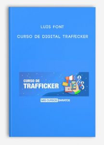 Luis Font – Curso de Digital Trafficker