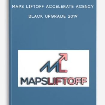 Maps Liftoff Accelerate Agency Black Upgrade 2019