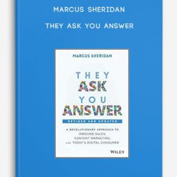 Marcus Sheridan – They Ask You Answer