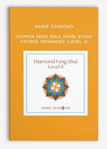 Marie Diamond – Diamon Feng Shui Home Study Course Advanced (Level 4)