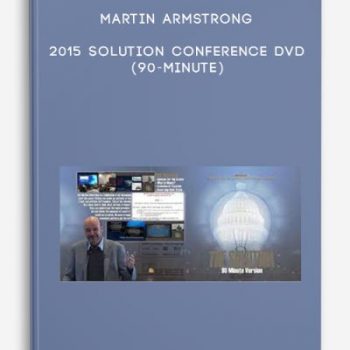 Martin Armstrong – 2015 Solution Conference DVD (90-Minute)