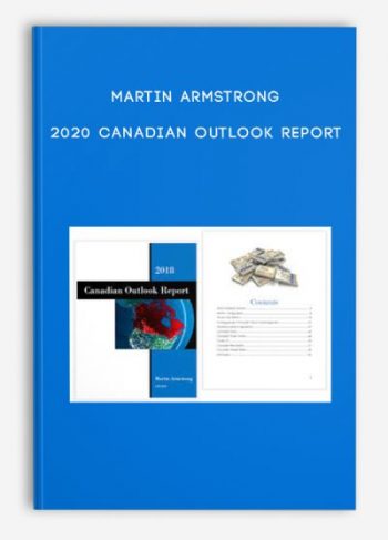 Martin Armstrong – 2020 Canadian Outlook Report