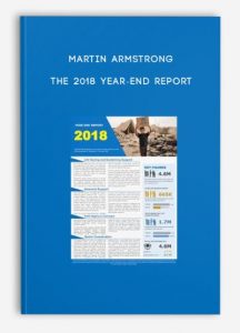 Martin Armstrong – The 2018 Year-End Report