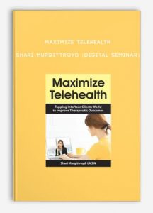 Maximize Telehealth – SHARI MURGITTROYD (Digital Seminar)