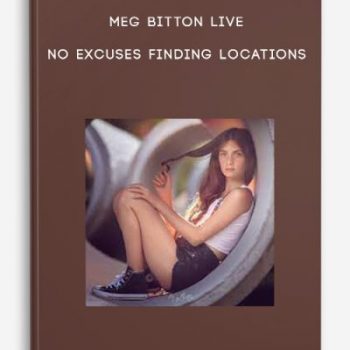 Meg Bitton Live – NO Excuses – Finding Locations