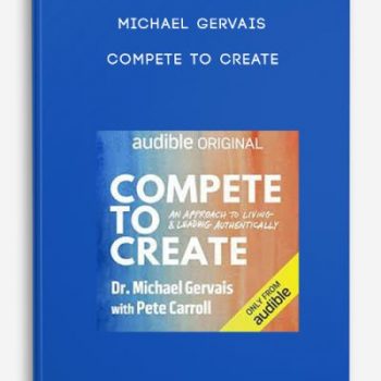 Michael Gervais – Compete To Create