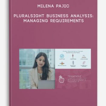 Milena Pajic – Pluralsight Business Analysis: Managing Requirements