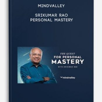 MindValley – Srikumar Rao – Personal Mastery