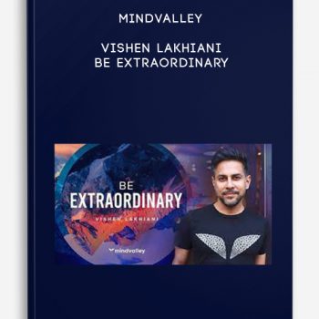 MindValley – Vishen Lakhiani – Be Extraordinary