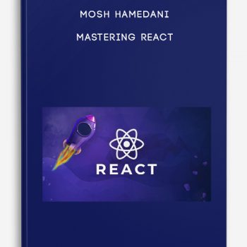 Mosh Hamedani – Mastering React