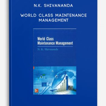 N.K. Shivananda – World Class Maintenance Management