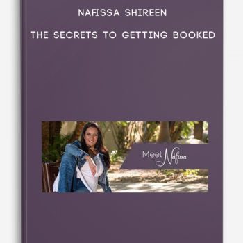 Nafissa Shireen – The Secrets To Getting Booked